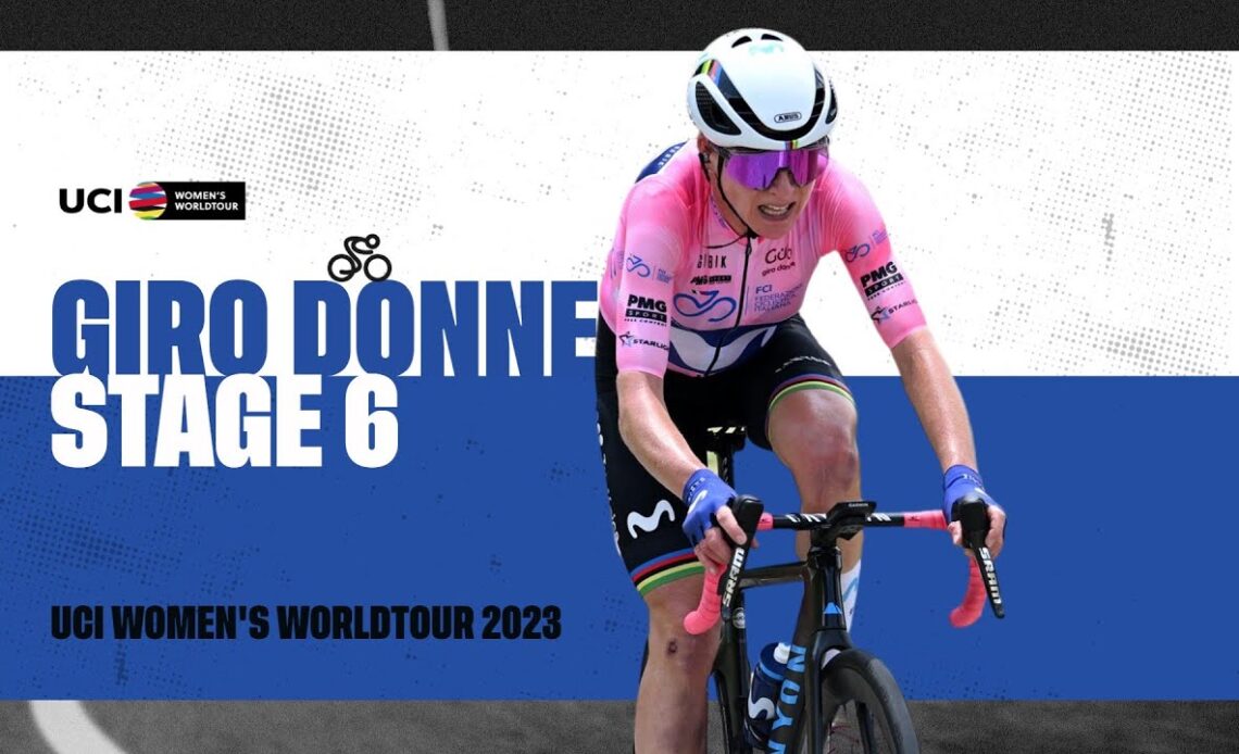2023 UCIWWT Giro d'Italia Donne - Stage 6