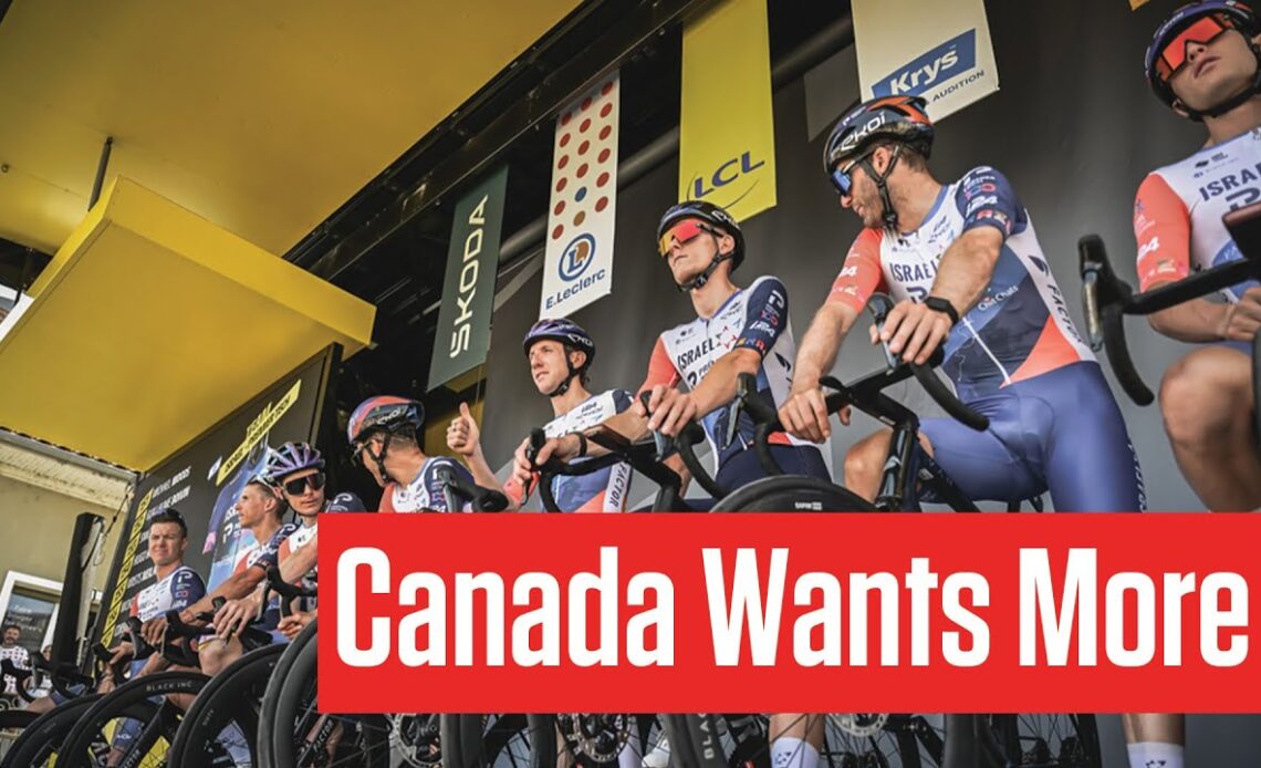 Canadians Want More! Israel - Premier Tech Looks Ahead To Stage 14 Of The Tour de France 2023