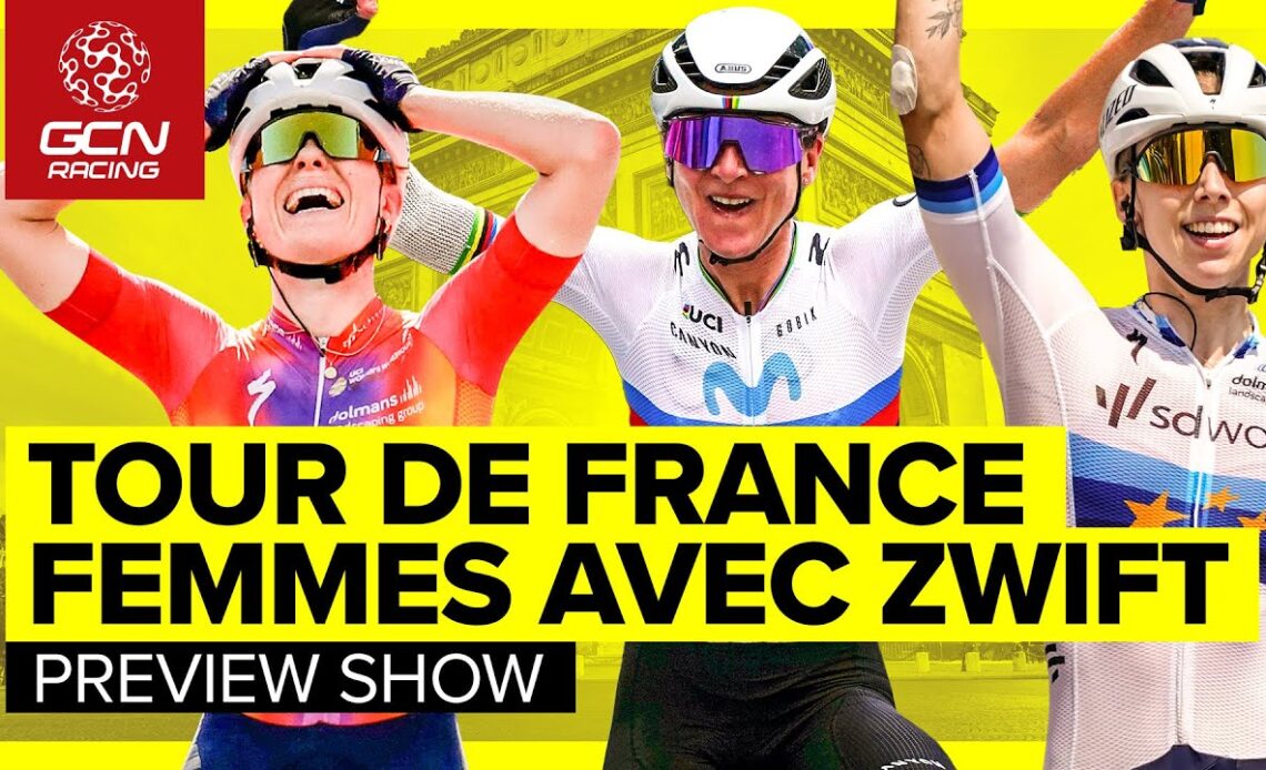 Tour de France Femmes Avec Zwift 2023: The Big GCN Preview Show