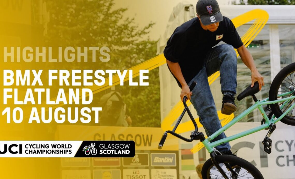 Elite BMX Freestyle Flatland Highlights - 2023 UCI Cycling World Championships