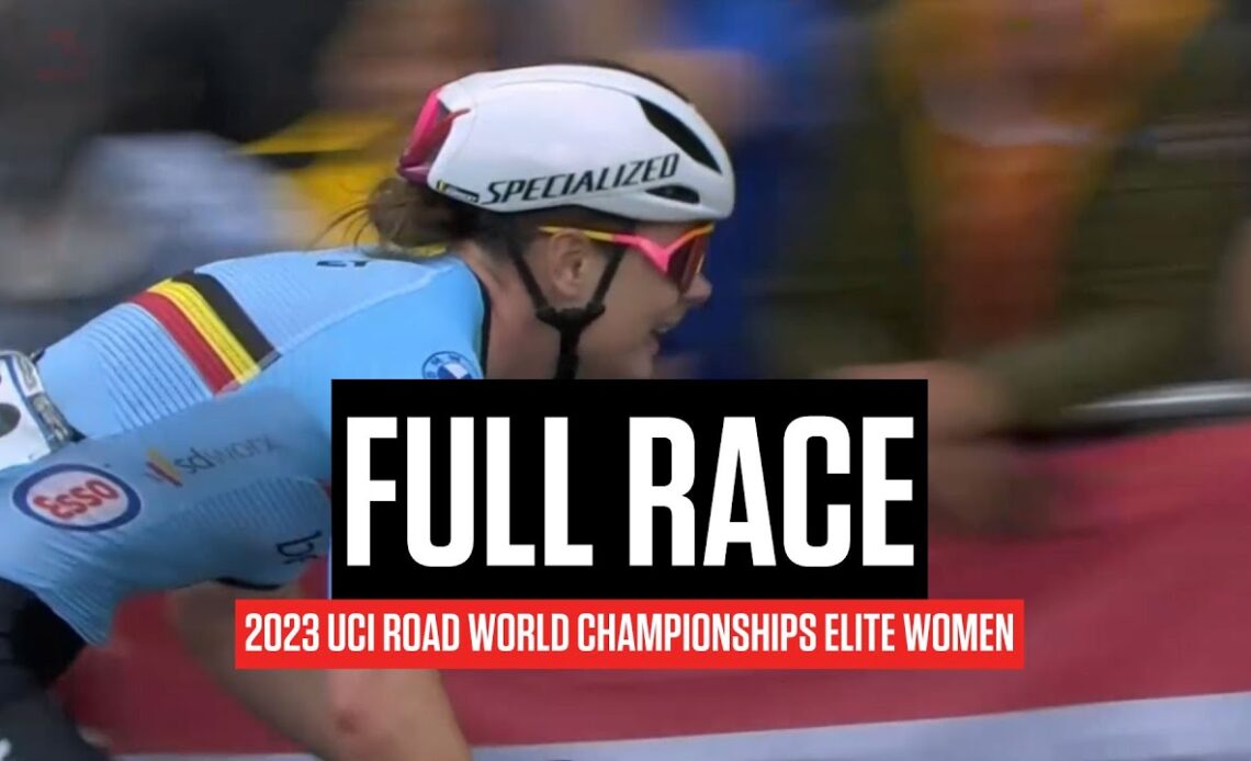FULL RACE: 2023 UCI Road World Championships Elite Women
