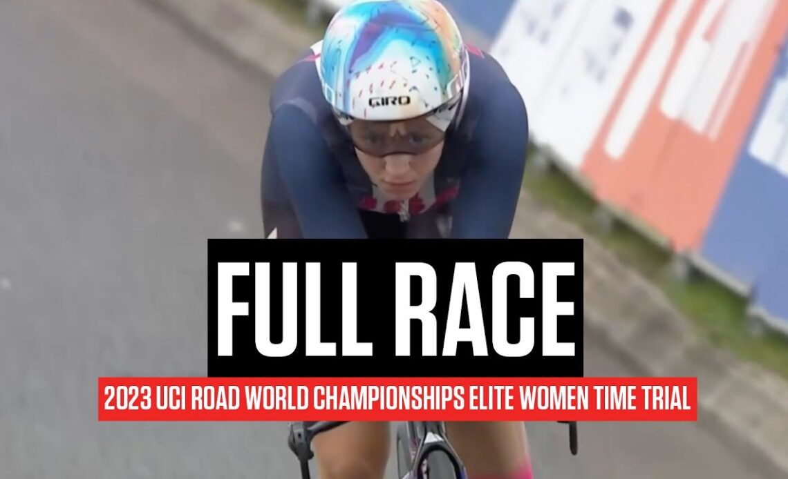 FULL RACE: 2023 UCI Road World Championships Elite Women's Time Trial