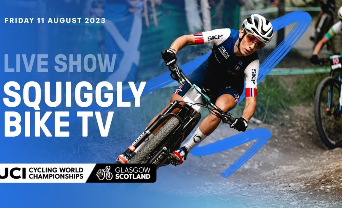 🛑 Live on Day Nine | Squiggly Bike Show - 2023 UCI Cycling World Championships