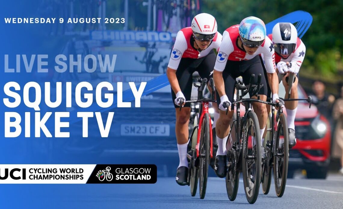 🛑 Live on Day Seven | Squiggly Bike Show - 2023 UCI Cycling World Championships