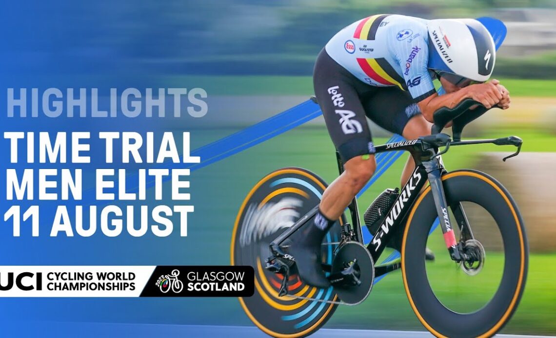 Men Elite Time Trial Highlights - 2023 UCI Cycling World Championships