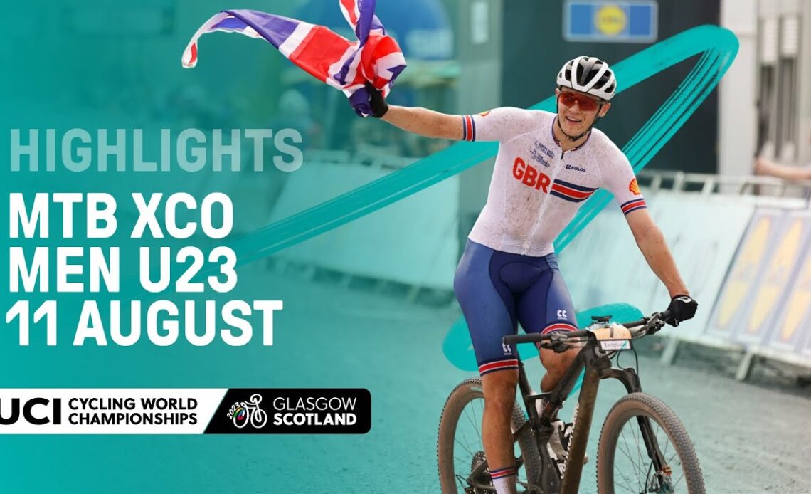 Men Under 23 MTB Cross-country Olympic Highlights - 2023 UCI Cycling World Championships