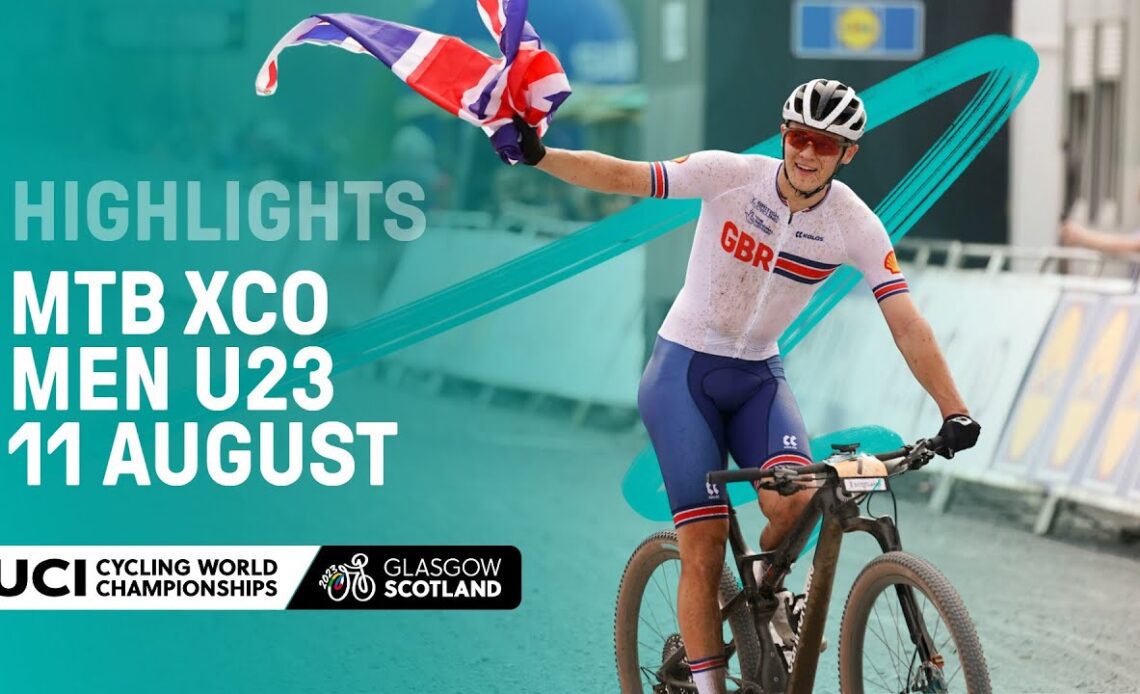 Men Under 23 MTB Crosscountry Olympic Highlights 2023 UCI Cycling