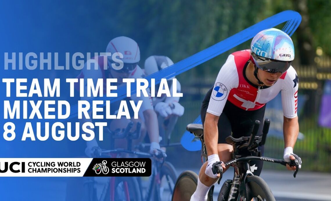 Road Mixed Team Time Trial Relay Highlights - 2023 UCI Cycling World Championships