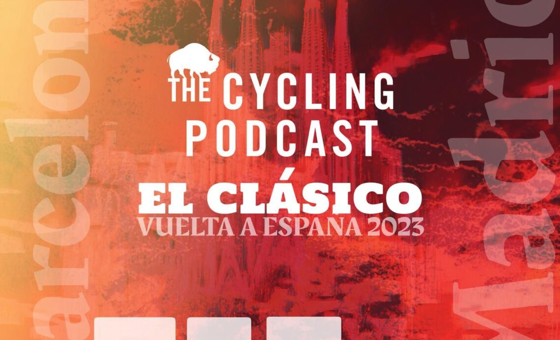 The Cycling Podcast / The XL 2023 Vuelta Preview