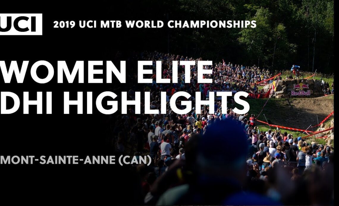 Women Elite DHI Highlights | 2019 UCI MTB World Championships