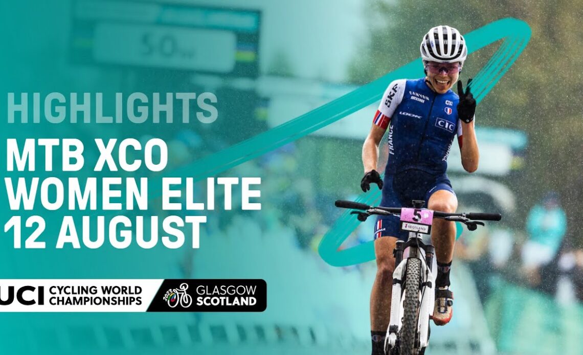 Women Elite MTB Cross-country Olympic Highlights - 2023 UCI Cycling World Championships