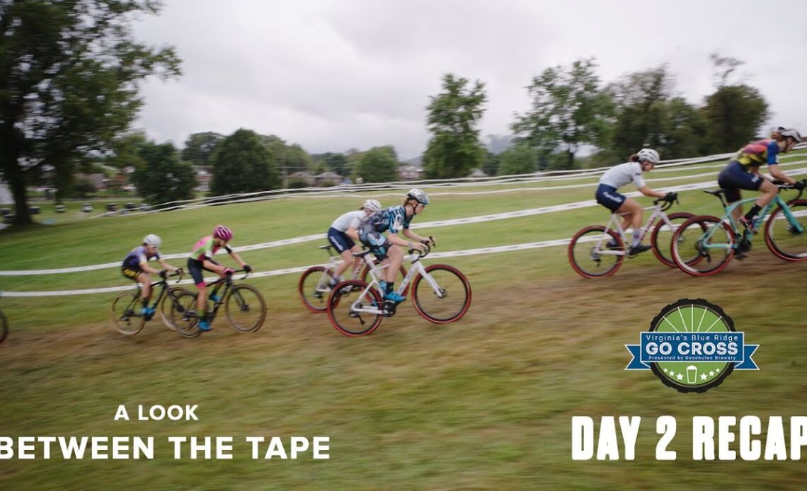 2023 Pro CX Series - Episode 3 Between the Tape - Go Cross Day 2