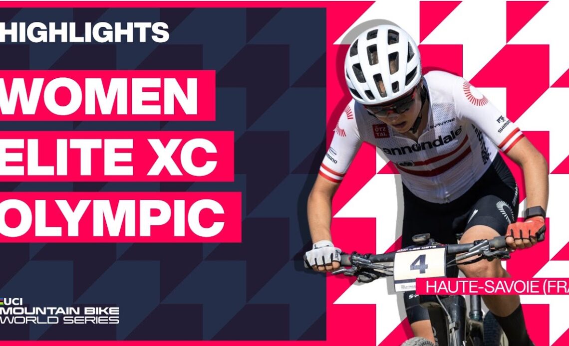 Haute-Savoie - Women Elite XCO Highlights | 2023 UCI MTB World Cup