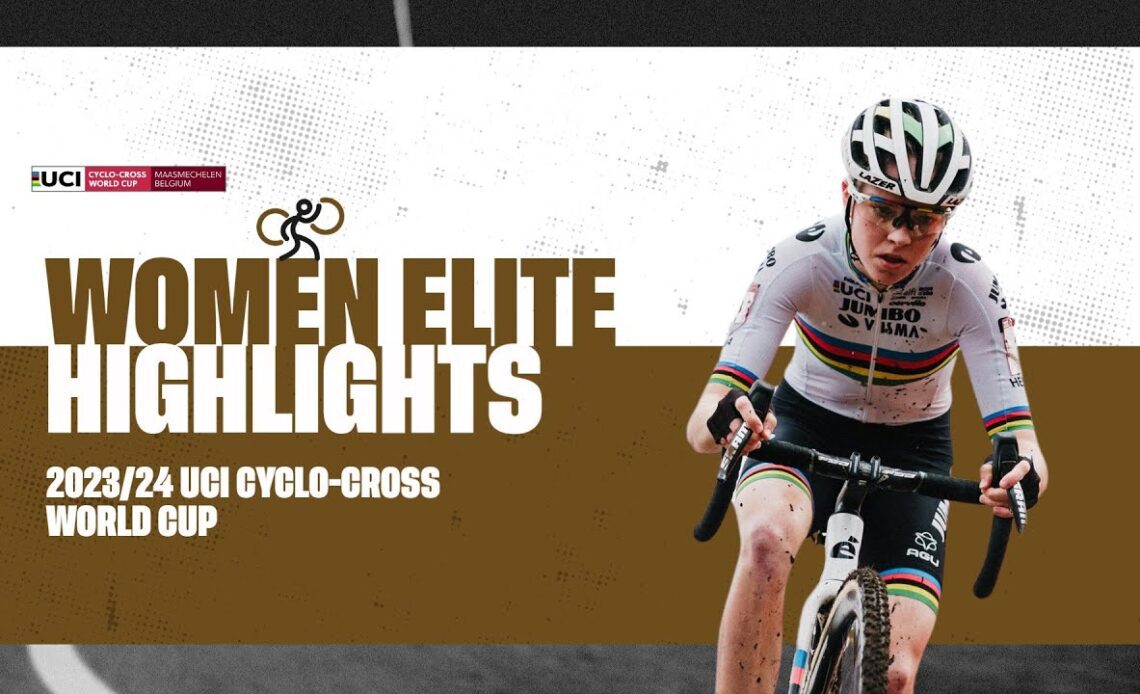 Maasmechelen - Women Elite Highlights - 2023/24 UCI Cyclo-cross World Cup