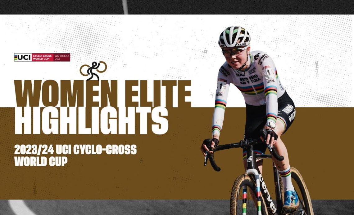 Waterloo - Women Elite Highlights | 2023/24 UCI Cyclo-cross World Cup