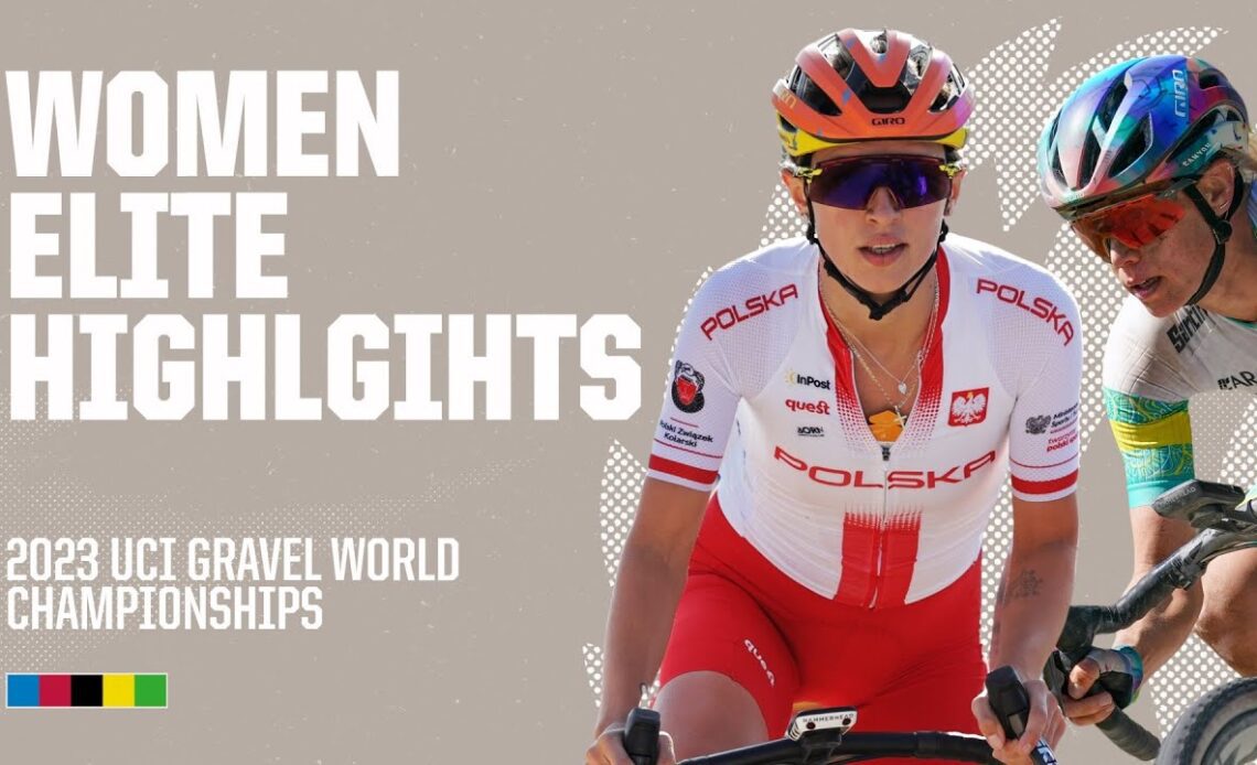 Women Elite Highlights | 2023 UCI Gravel World Championships