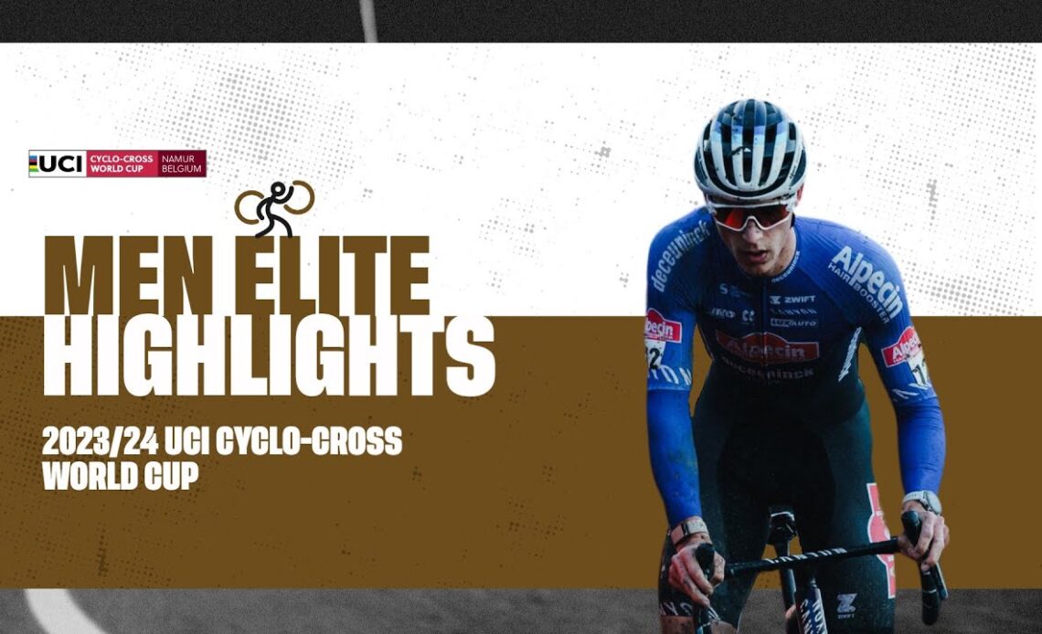 Namur - Men Elite Highlights - 2023/24 UCI Cyclo-cross World Cup