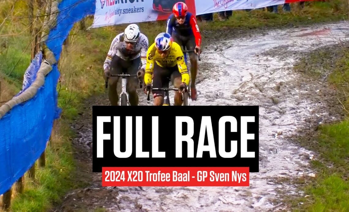 FULL RACE 2024 X2O Trofee Baal GP Sven Nys VCP Cycling