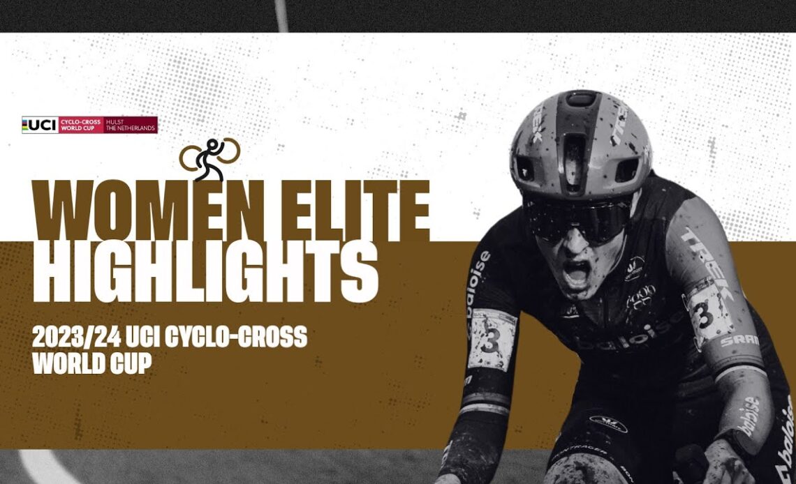 Hulst - Women Elite Highlights - 2023/24 UCI Cyclo-cross World Cup
