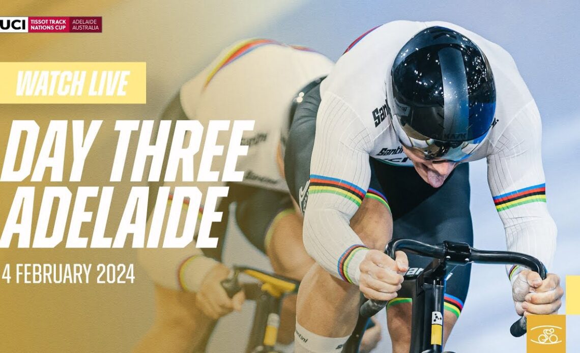 Day Three – Adelaide (AUS) | 2024 Tissot UCI Track Cycling Nations Cup