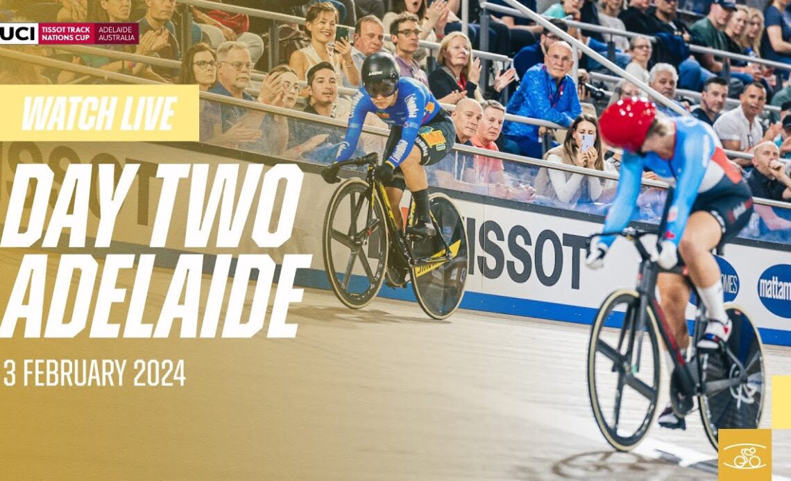 Day Two – Adelaide (AUS) | 2024 Tissot UCI Track Cycling Nations Cup