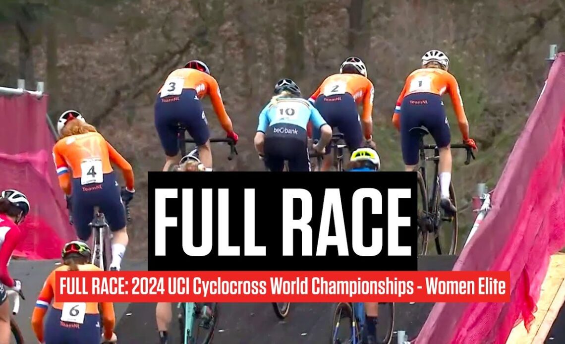 FULL RACE: 2024 UCI Cyclocross World Championships - Women Elite