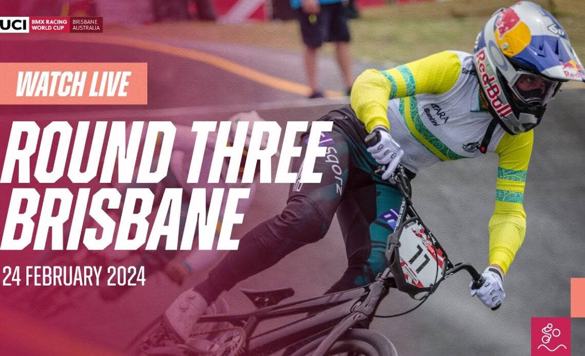 Live - Round Three | 2024 UCI BMX Racing World Cup