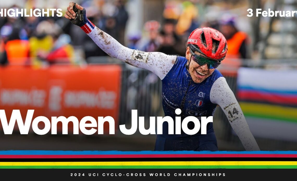 Women Junior Highlights | 2024 UCI Cyclo-cross World Championships