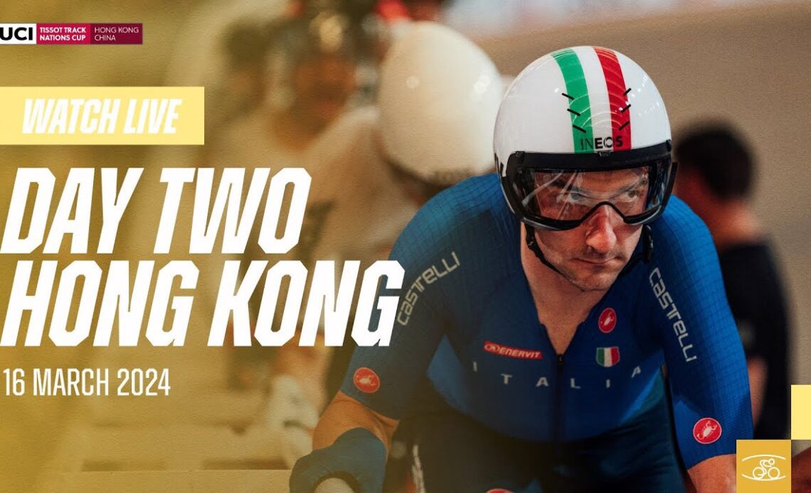 LIVE - Day Two Hong Kong, China | 2024 Tissot UCI Track Cycling Nations Cup