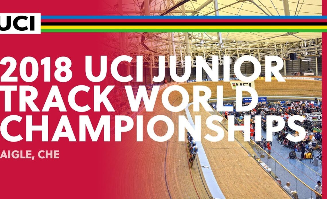 2018 UCI Junior Track World Championships - Aigle (CHE)