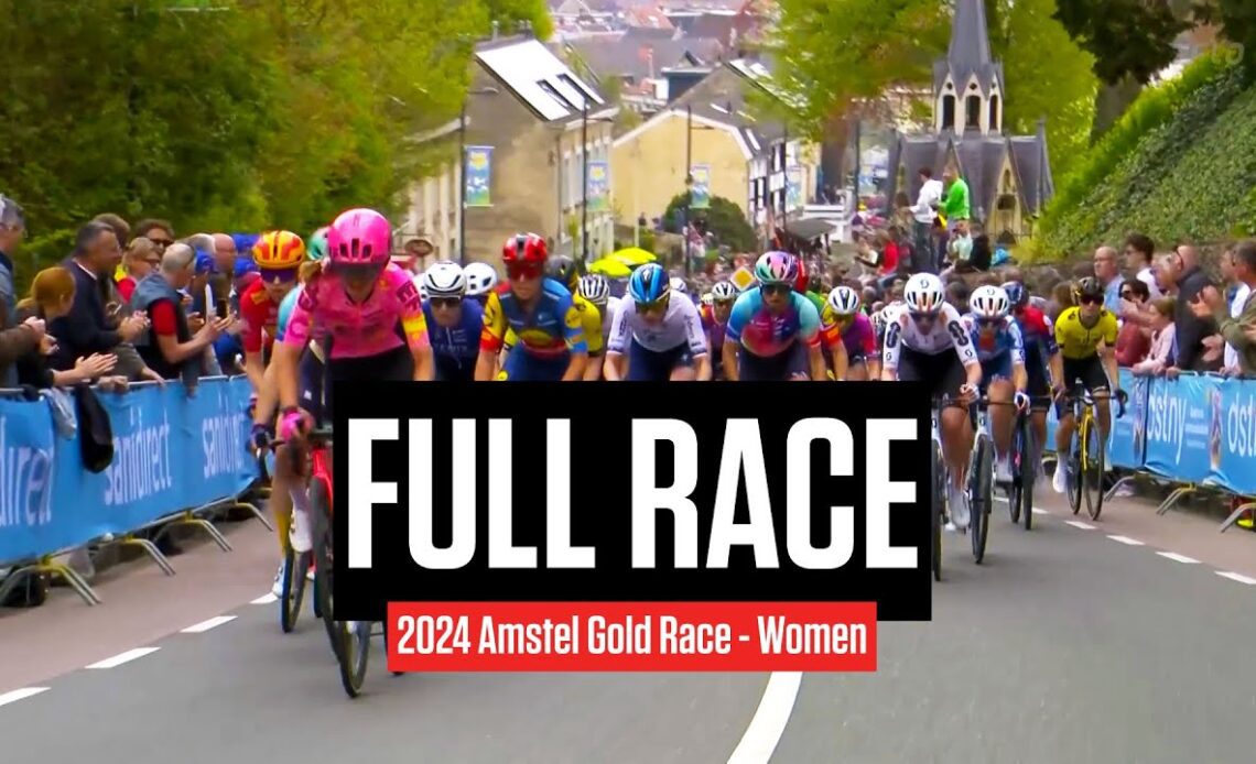 FULL RACE: 2024 Amstel Gold Race - Women