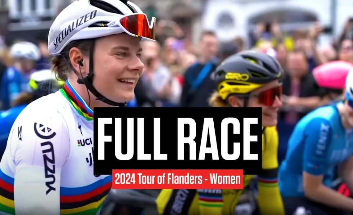 FULL RACE: 2024 Tour of Flanders - Women