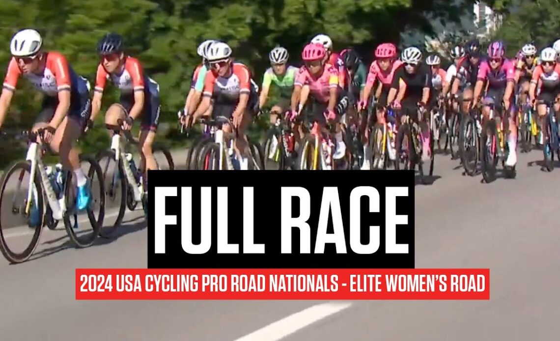 FULL RACE: USA Cycling Pro Road Nationals 2024 Elite Women's Road Race