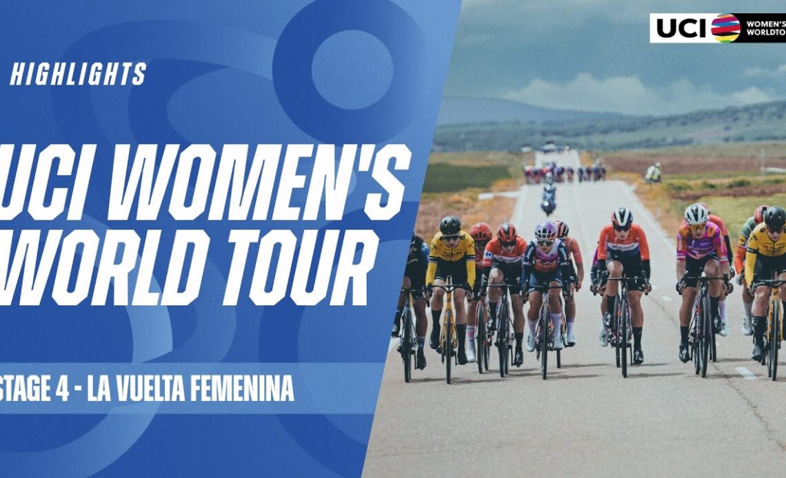La Vuelta Femenina Stage 4 Highlights | 2024 UCI Women's WorldTour
