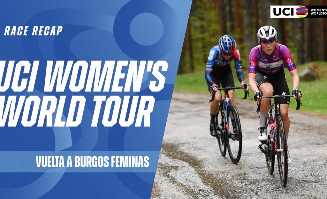 Race Recap - Vuelta a Burgos Feminas Highlights | 2024 UCI Women's WorldTour