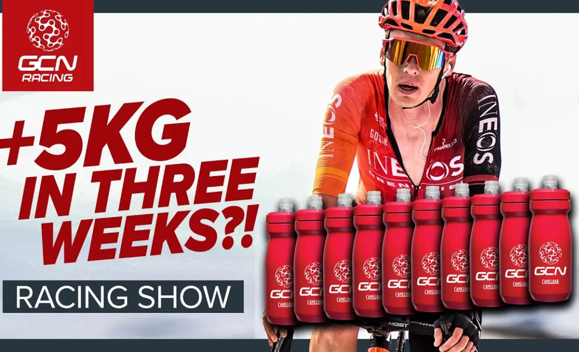 From 68kg To 73kg. How Do You GAIN Weight In A Grand Tour?! | Racing News Show